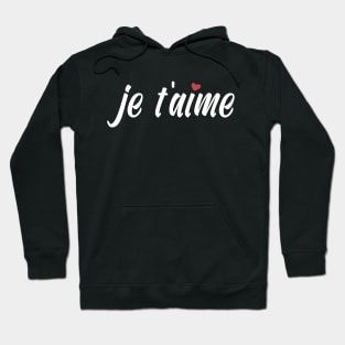 Je T'aime French I Love You Valentine Calligraphy Hoodie